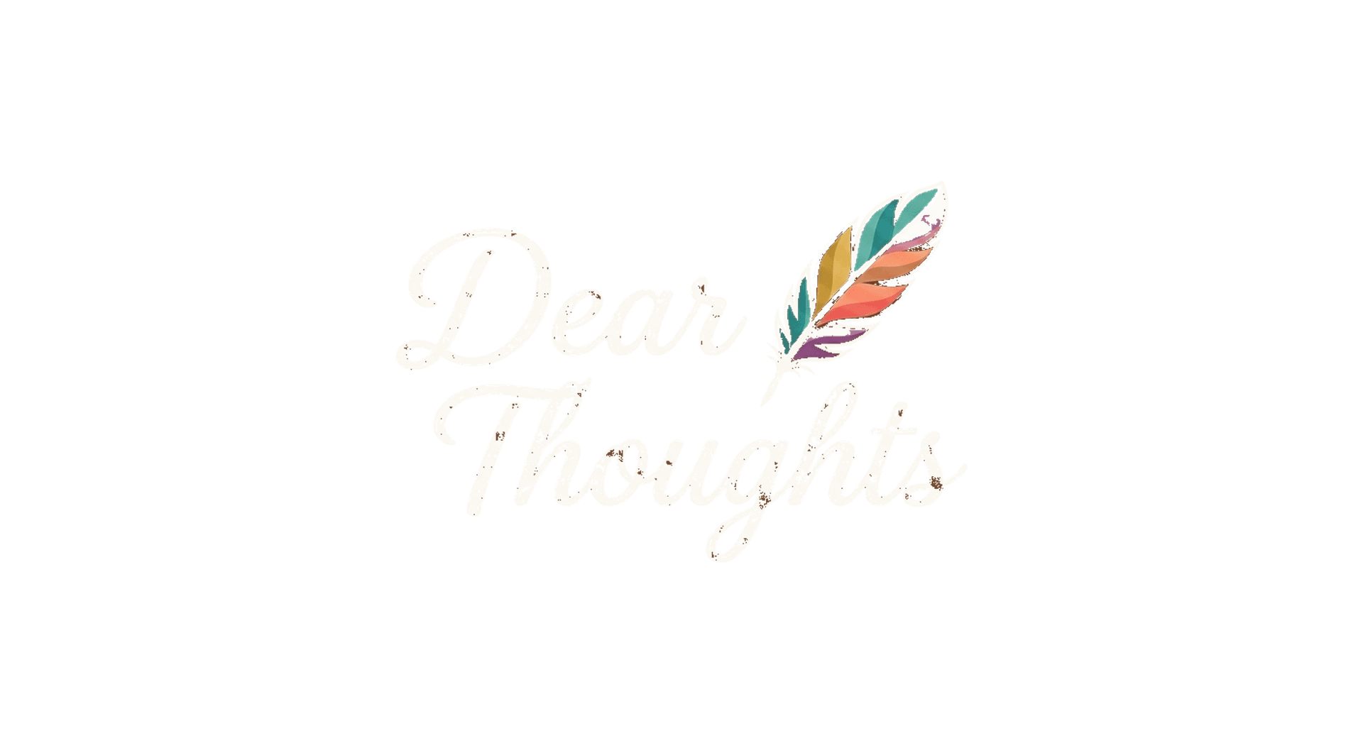 Dear Thoughts